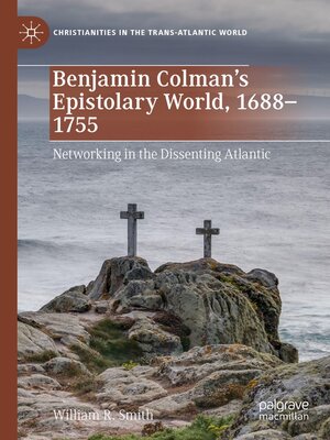 cover image of Benjamin Colman's Epistolary World, 1688-1755